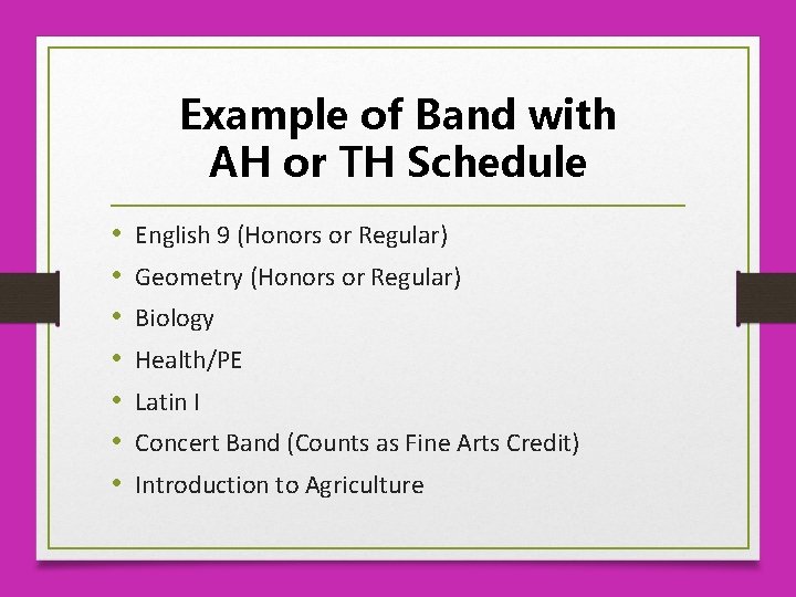 Example of Band with AH or TH Schedule • • English 9 (Honors or