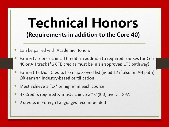Technical Honors (Requirements in addition to the Core 40) • Can be paired with