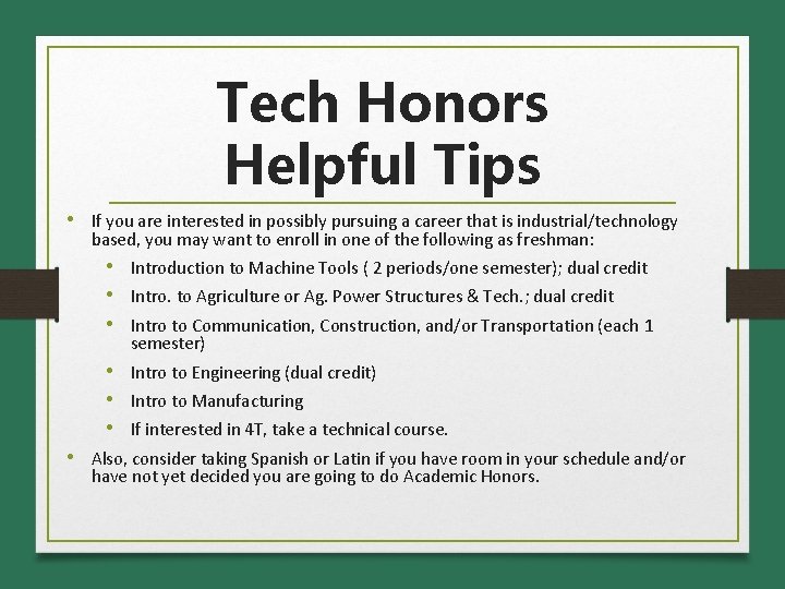 Tech Honors Helpful Tips • If you are interested in possibly pursuing a career