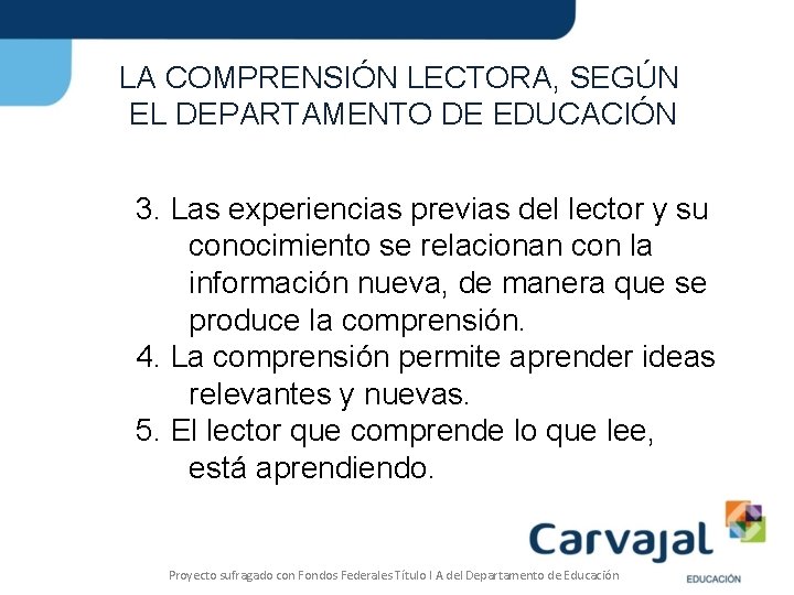 LA COMPRENSIÓN LECTORA, SEGÚN EL DEPARTAMENTO DE EDUCACIÓN 3. Las experiencias previas del lector