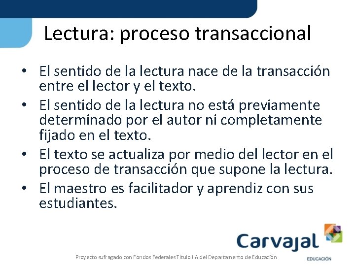 Lectura: proceso transaccional • El sentido de la lectura nace de la transacción entre