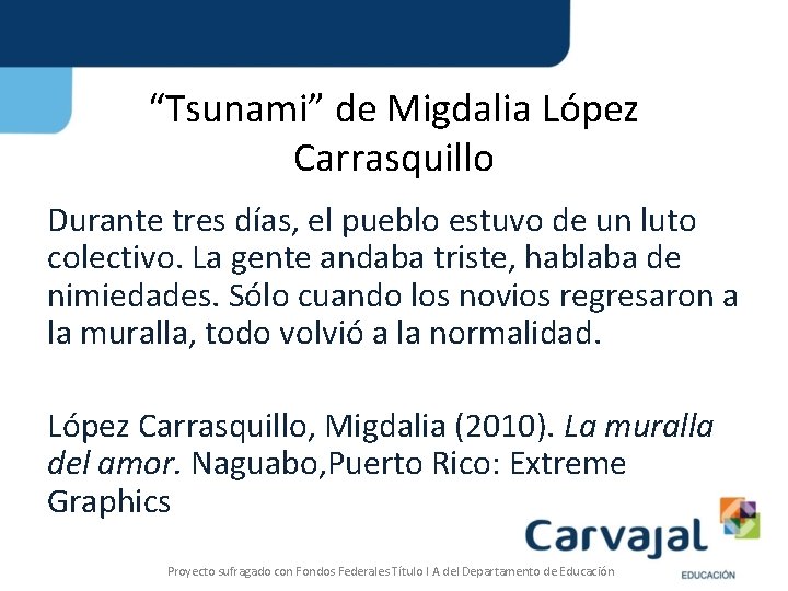 “Tsunami” de Migdalia López Carrasquillo Durante tres días, el pueblo estuvo de un luto