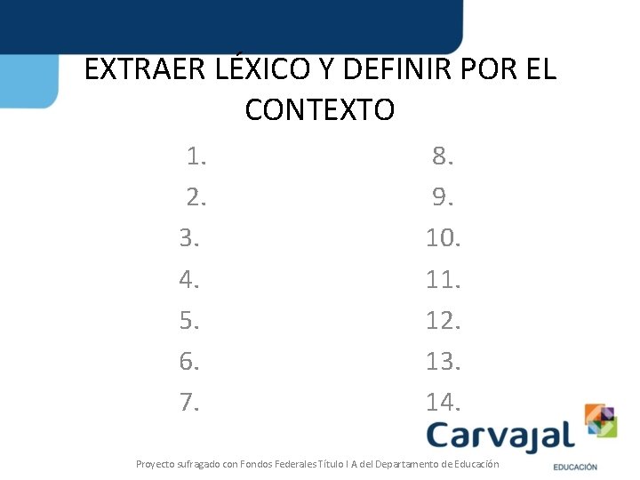 EXTRAER LÉXICO Y DEFINIR POR EL CONTEXTO 1. 2. 3. 4. 5. 6. 7.