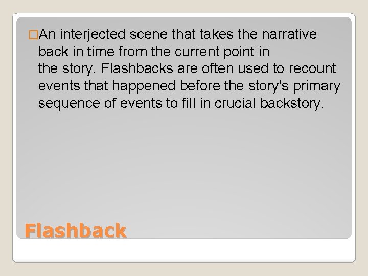 �An interjected scene that takes the narrative back in time from the current point