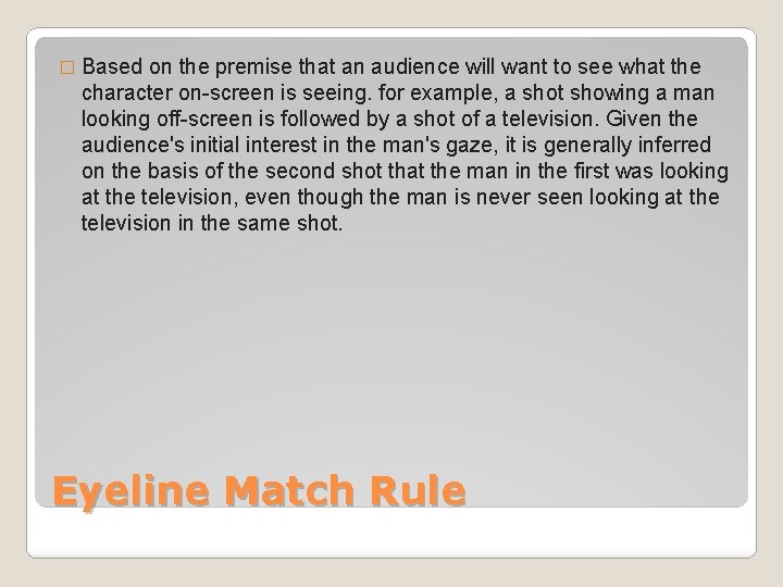 � Based on the premise that an audience will want to see what the