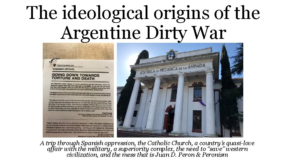 The ideological origins of the Argentine Dirty War A trip through Spanish oppression, the