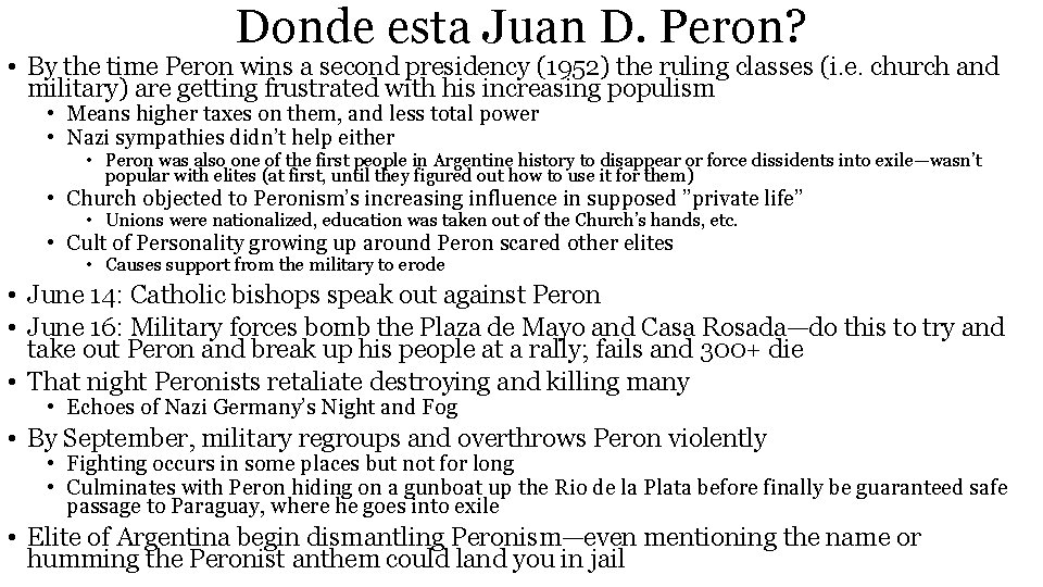 Donde esta Juan D. Peron? • By the time Peron wins a second presidency
