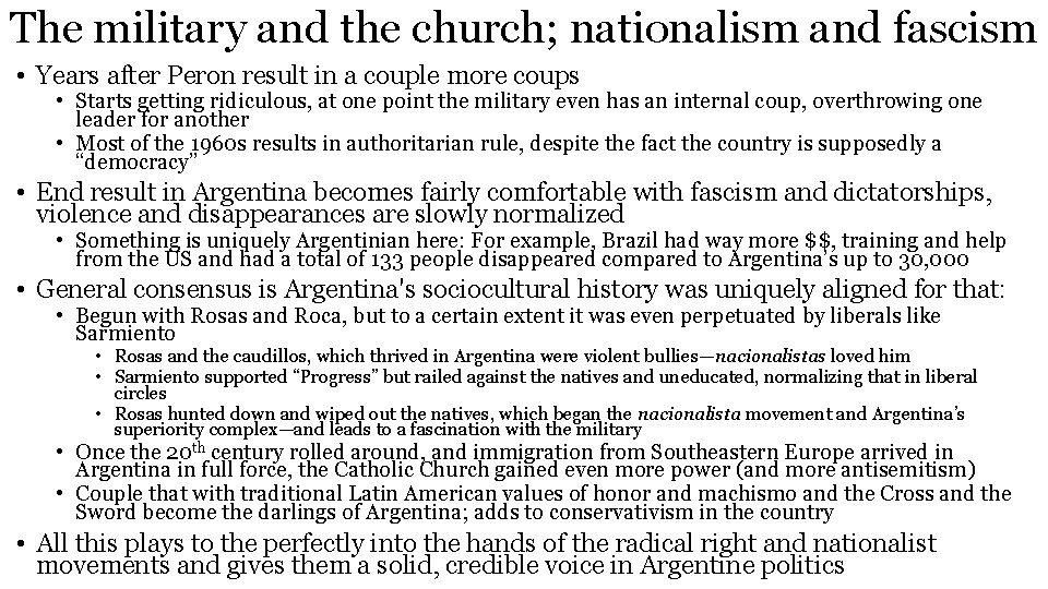 The military and the church; nationalism and fascism • Years after Peron result in