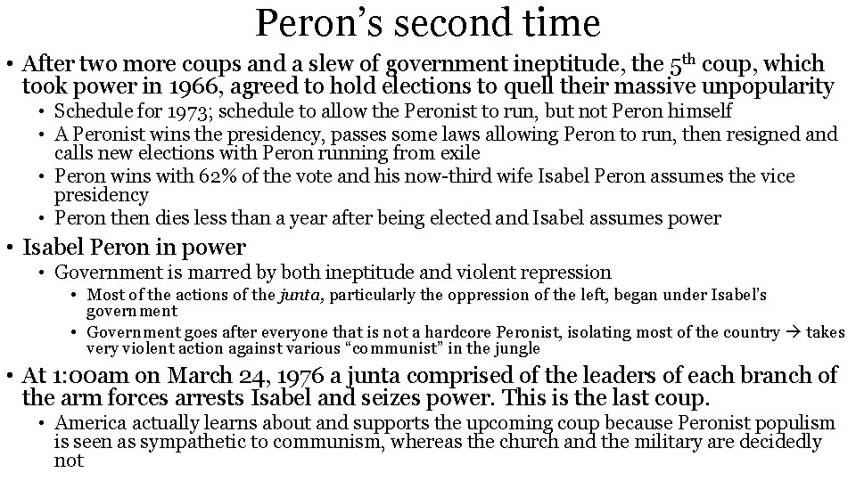 Peron’s second time • After two more coups and a slew of government ineptitude,