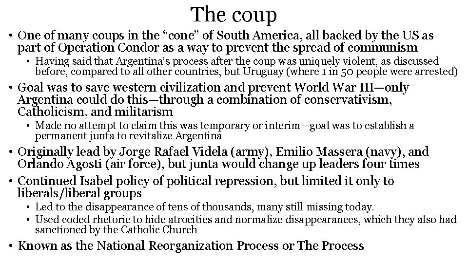 The coup • One of many coups in the “cone” of South America, all