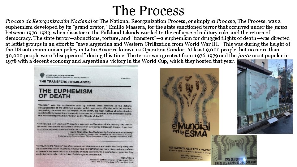 The Process Proceso de Reorganización Nacional or The National Reorganization Process, or simply el