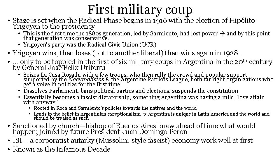 First military coup • Stage is set when the Radical Phase begins in 1916