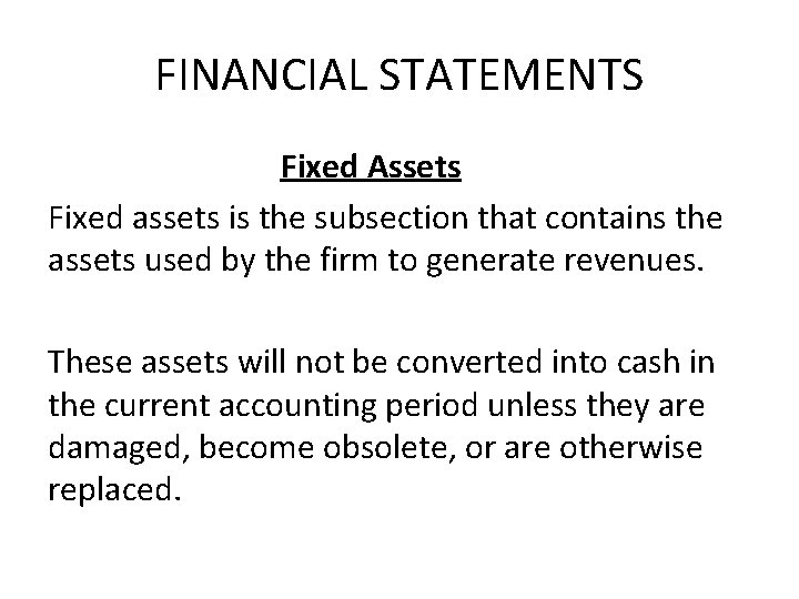 FINANCIAL STATEMENTS Fixed Assets Fixed assets is the subsection that contains the assets used