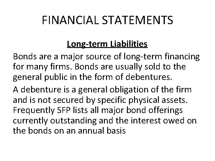 FINANCIAL STATEMENTS Long-term Liabilities Bonds are a major source of long-term financing for many FINANCIAL STATEMENTS Long-term Liabilities Bonds are a major source of long-term financing for many