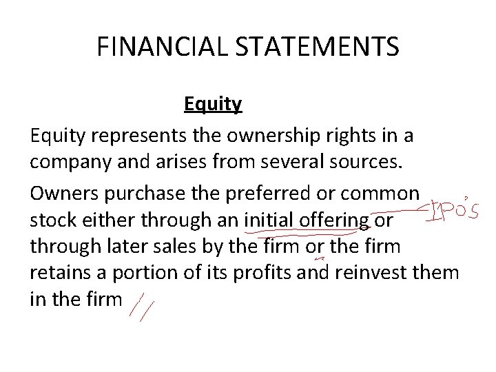 FINANCIAL STATEMENTS Equity represents the ownership rights in a company and arises from several