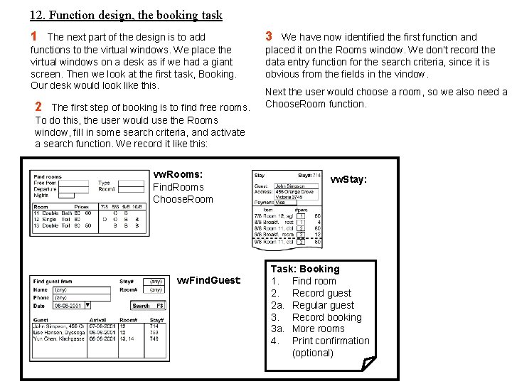 12. Function design, the booking task 1 The next part of the design is