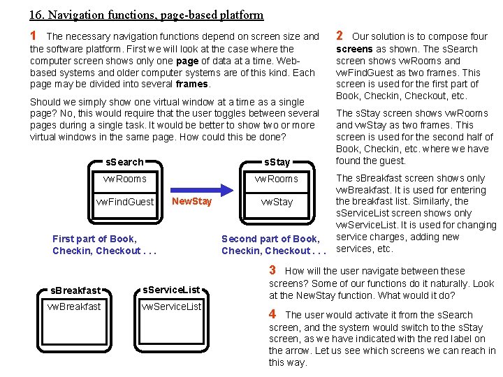 16. Navigation functions, page-based platform 1 The necessary navigation functions depend on screen size