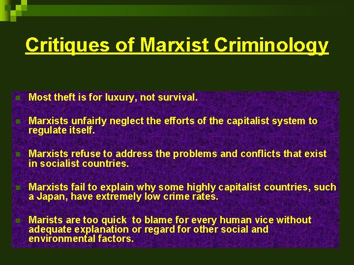 Critiques of Marxist Criminology n Most theft is for luxury, not survival. n Marxists Critiques of Marxist Criminology n Most theft is for luxury, not survival. n Marxists