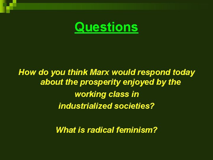 Questions How do you think Marx would respond today about the prosperity enjoyed by Questions How do you think Marx would respond today about the prosperity enjoyed by