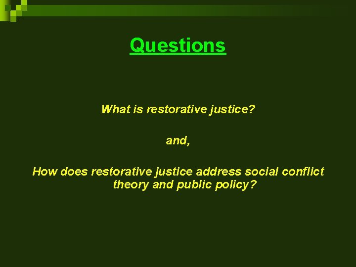 Questions What is restorative justice? and, How does restorative justice address social conflict theory Questions What is restorative justice? and, How does restorative justice address social conflict theory