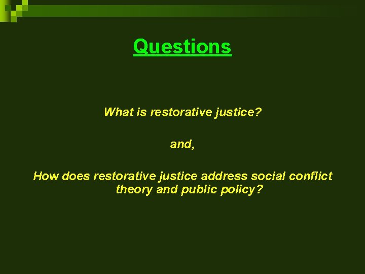 Questions What is restorative justice? and, How does restorative justice address social conflict theory