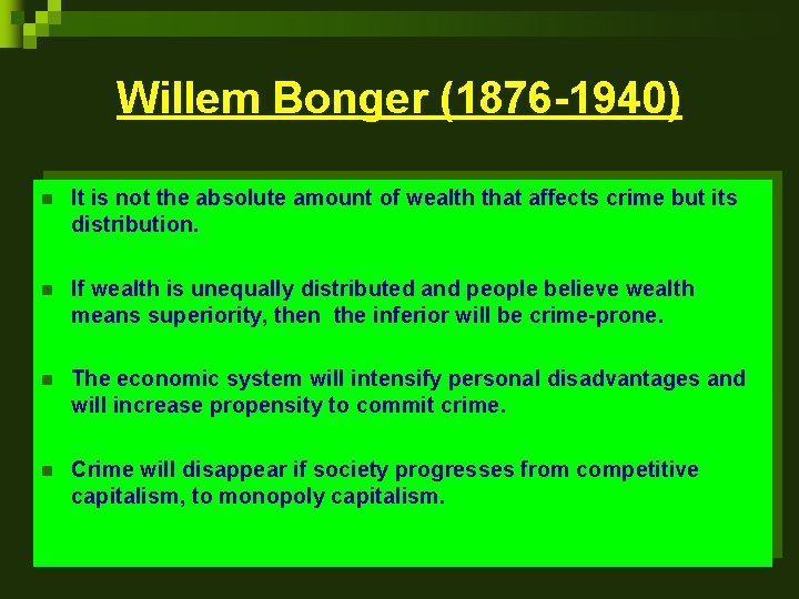 Willem Bonger (1876 -1940) n It is not the absolute amount of wealth that