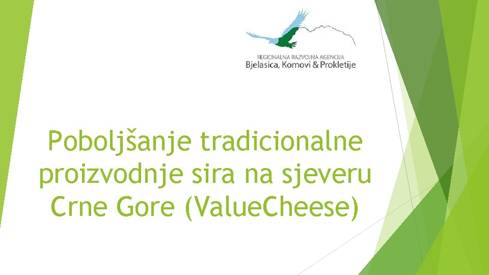 Poboljšanje tradicionalne proizvodnje sira na sjeveru Crne Gore (Value. Cheese) 