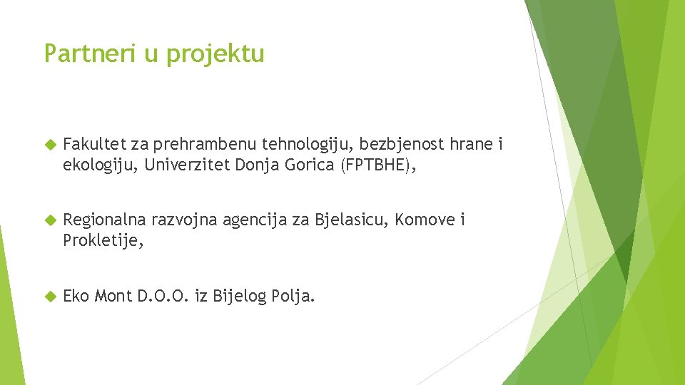 Partneri u projektu Fakultet za prehrambenu tehnologiju, bezbjenost hrane i ekologiju, Univerzitet Donja Gorica