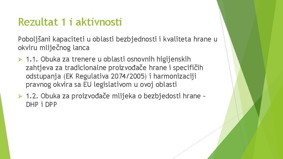 Rezultat 1 i aktivnosti Poboljšani kapaciteti u oblasti bezbjednosti i kvaliteta hrane u okviru