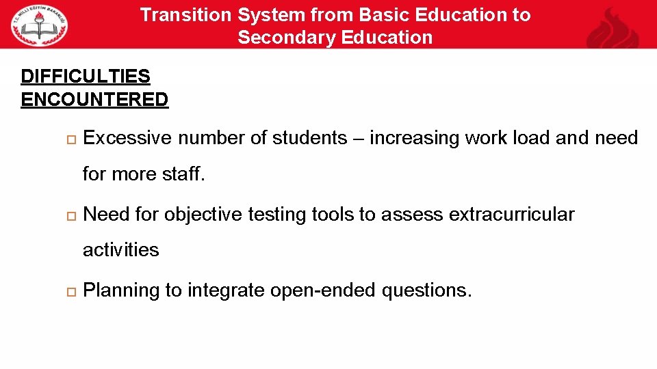 Transition System from Basic Education to Secondary Education DIFFICULTIES ENCOUNTERED Excessive number of students