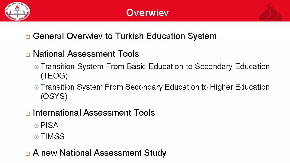 Overwiev 2 General Overwiev to Turkish Education System National Assessment Tools Transition System From