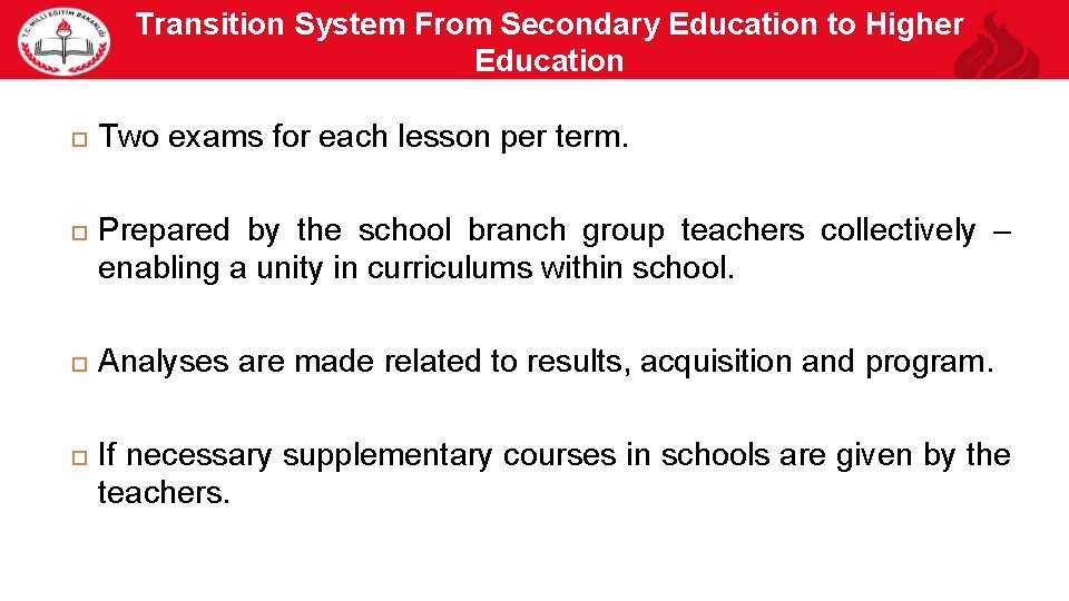 Transition System From Secondary Education to Higher Education 20 Two exams for each lesson