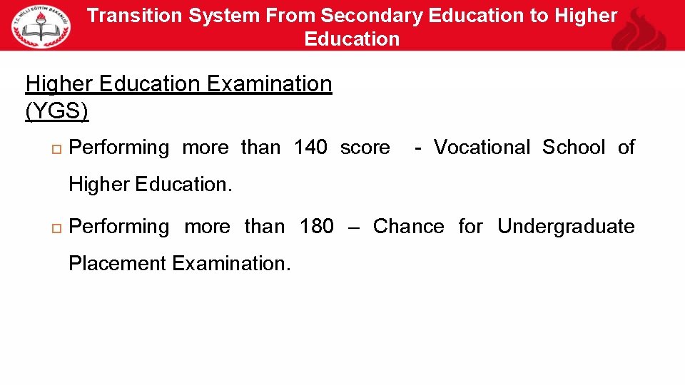 Transition System From Secondary Education to Higher Education 24 Higher Education Examination (YGS) Performing