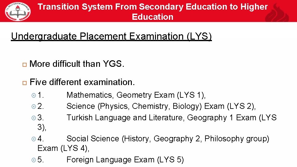 Transition System From Secondary Education to Higher Education 25 Undergraduate Placement Examination (LYS) More