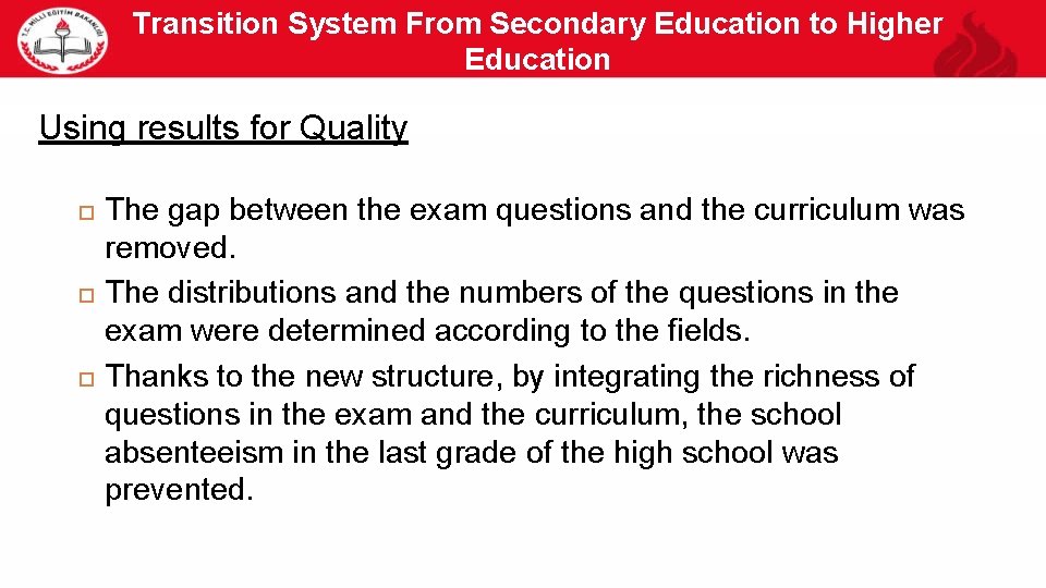 Transition System From Secondary Education to Higher Education 26 Using results for Quality The
