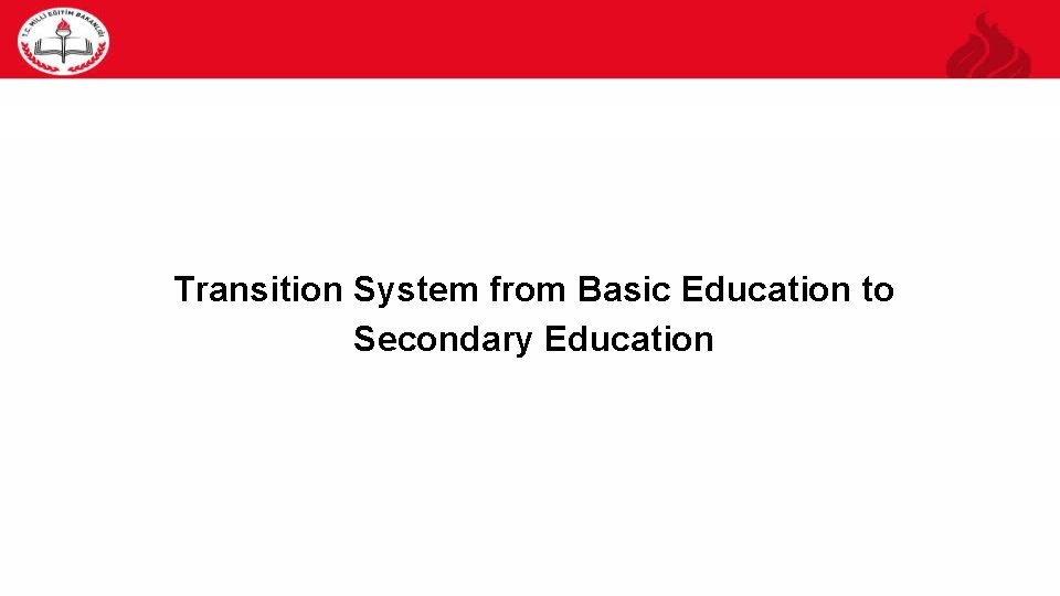 4 Transition System from Basic Education to Secondary Education 