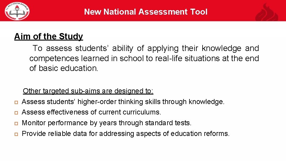 New National Assessment Tool 43 Aim of the Study To assess students’ ability of