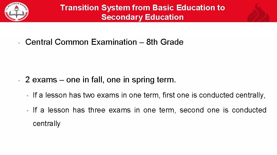 Transition System from Basic Education to Secondary Education 5 • Central Common Examination –