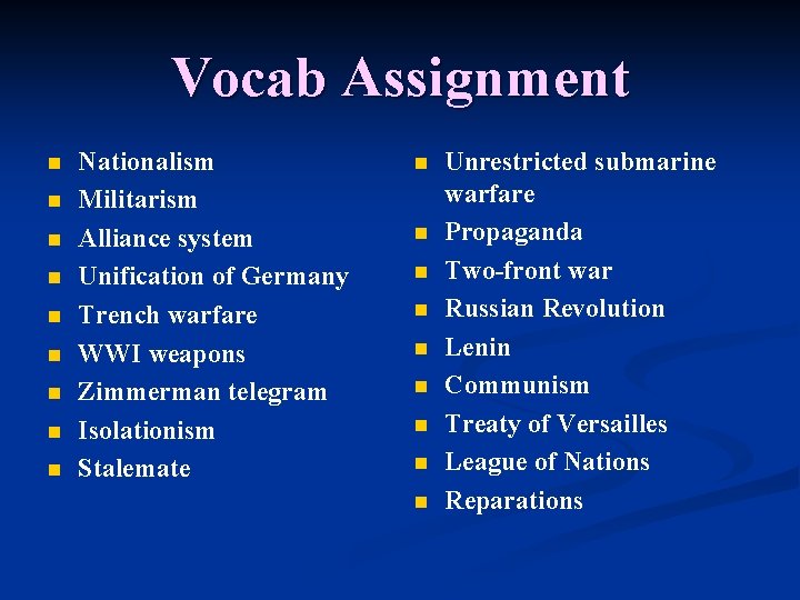 Vocab Assignment n n n n n Nationalism Militarism Alliance system Unification of Germany