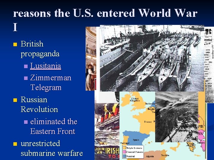 reasons the U. S. entered World War I n n n British propaganda n