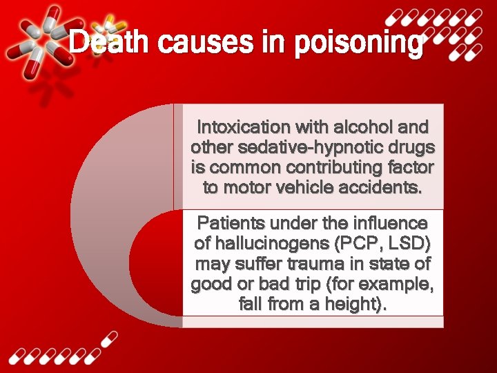 Death causes in poisoning Intoxication with alcohol and other sedative-hypnotic drugs is common contributing