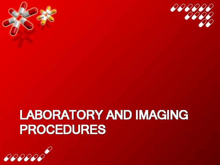 LABORATORY AND IMAGING PROCEDURES 