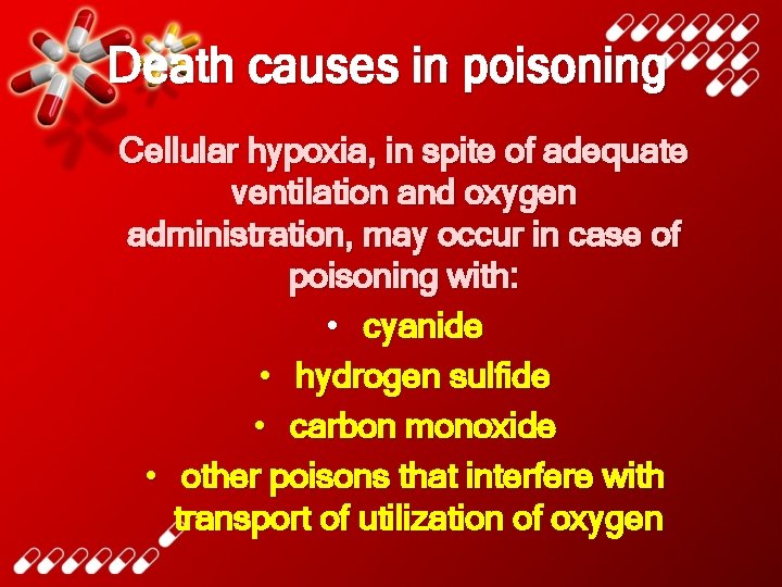 Death causes in poisoning Cellular hypoxia, in spite of adequate ventilation and oxygen administration,