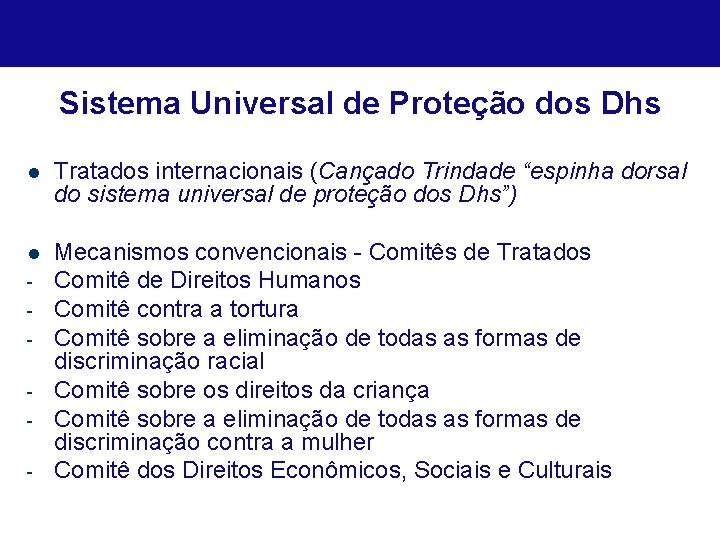 Sistema Universal de Proteção dos Dhs l Tratados internacionais (Cançado Trindade “espinha dorsal do