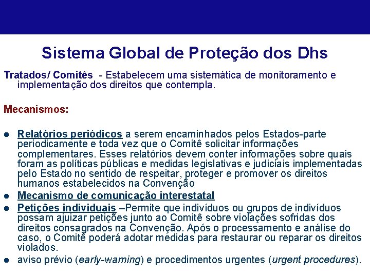 Sistema Global de Proteção dos Dhs Tratados/ Comitês - Estabelecem uma sistemática de monitoramento