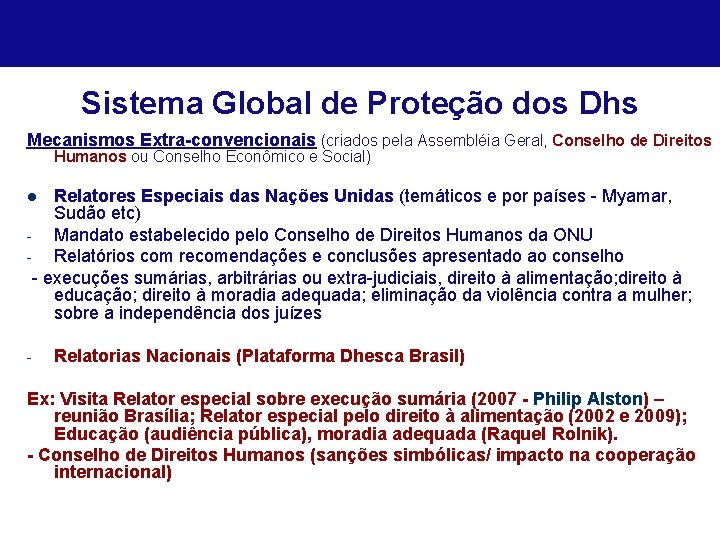 Sistema Global de Proteção dos Dhs Mecanismos Extra-convencionais (criados pela Assembléia Geral, Conselho de