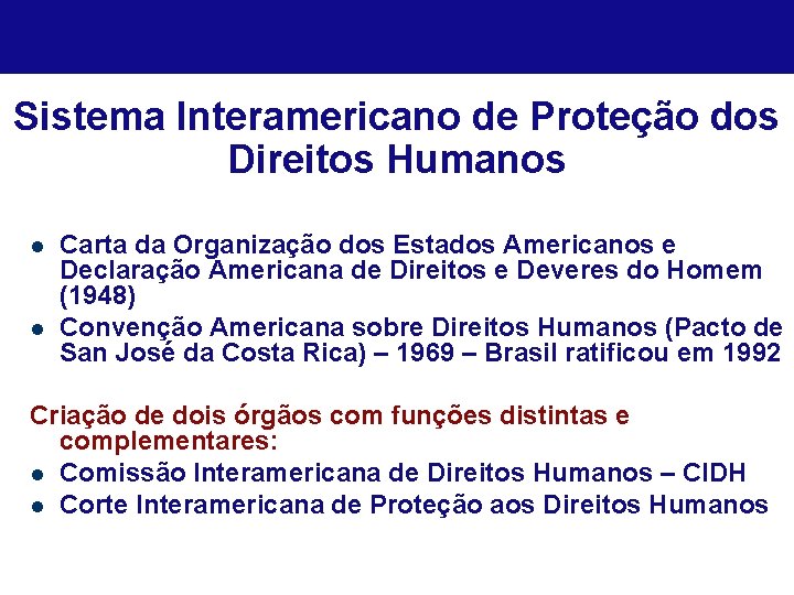 Sistema Interamericano de Proteção dos Direitos Humanos l l Carta da Organização dos Estados