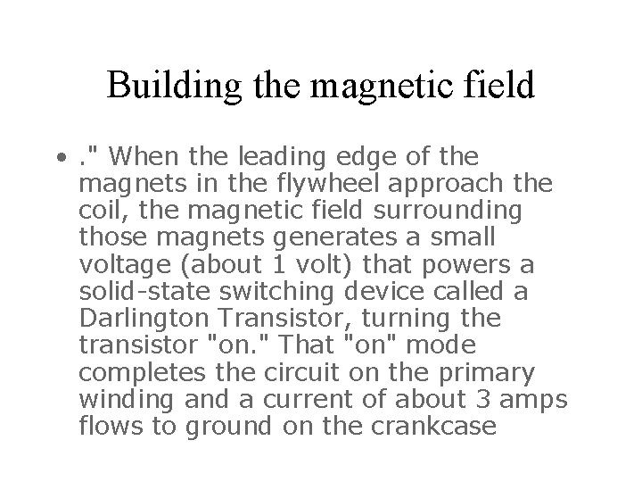 Building the magnetic field • . " When the leading edge of the magnets