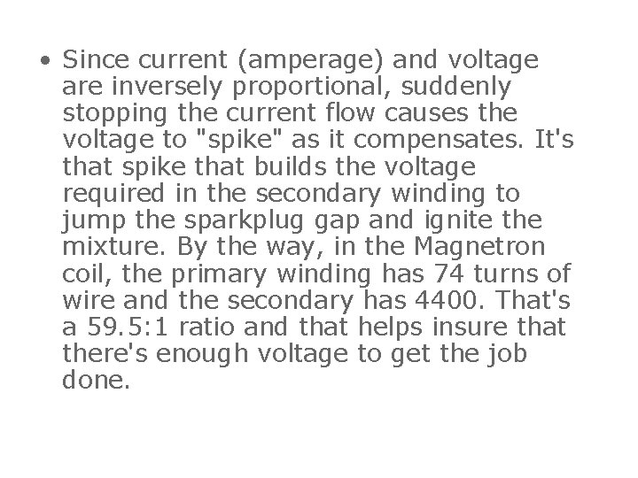  • Since current (amperage) and voltage are inversely proportional, suddenly stopping the current