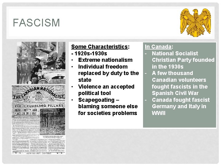 FASCISM Some Characteristics: - 1920 s-1930 s • Extreme nationalism • Individual freedom replaced